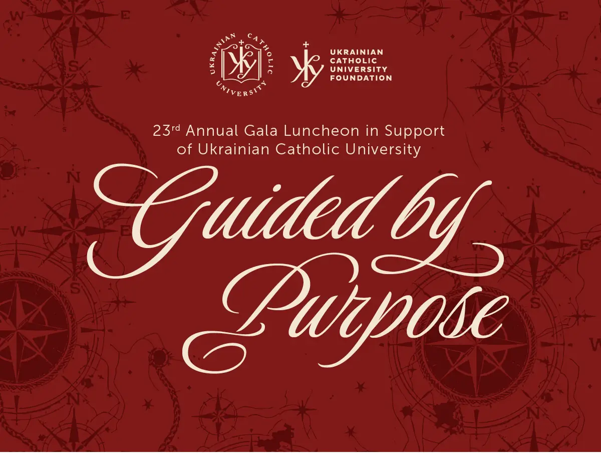 23rd Annual Gala Luncheon in Support of Ukrainian Catholic University. Guided by Purpose.